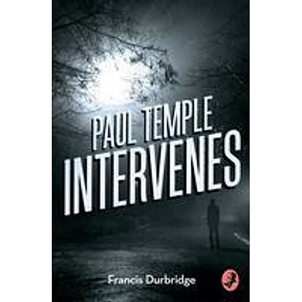 Paul Temple Intervenes / A Paul Temple Mystery, Francis Durbridge