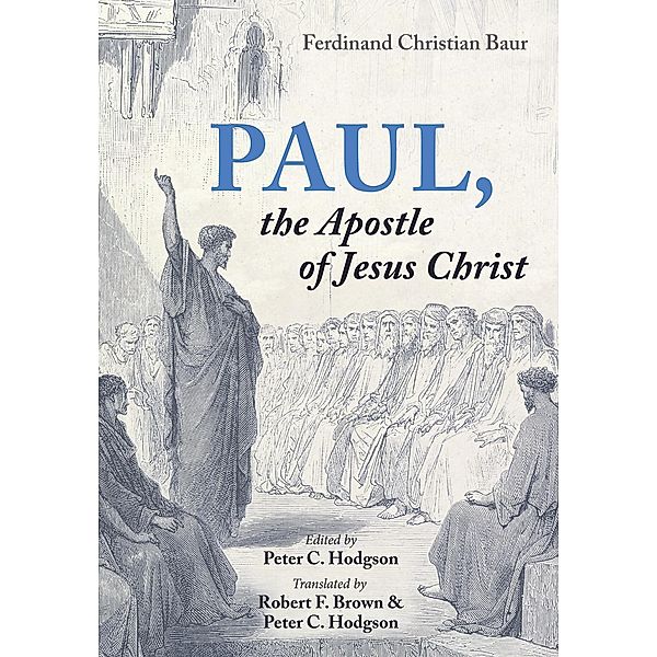 Paul, the Apostle of Jesus Christ, Ferdinand Christian Baur