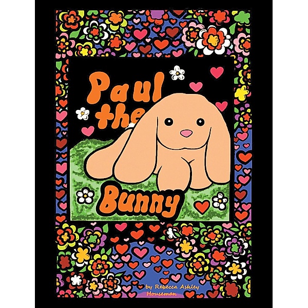 Paul The Bunny, Rebecca Ashley Houseman