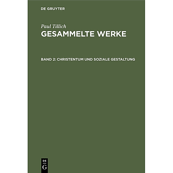 Paul Tillich: Gesammelte Werke / Band 2 / Christentum und soziale Gestaltung, Paul Tillich