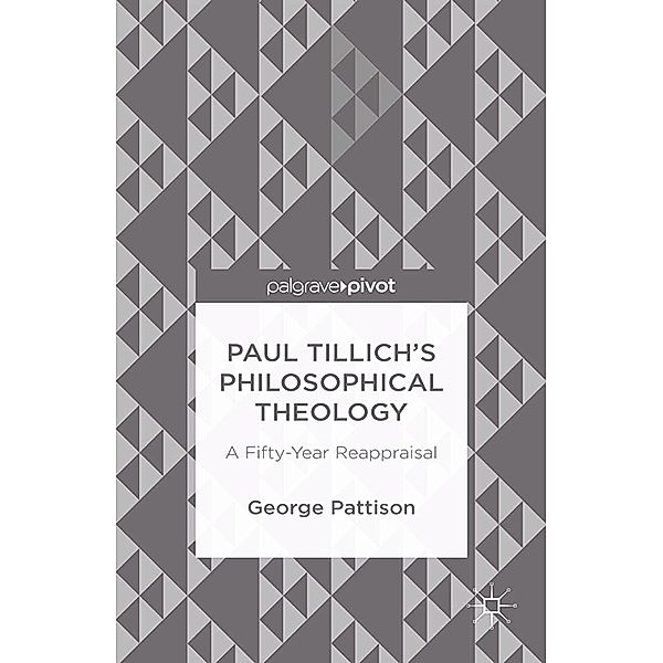 Paul Tillich's Philosophical Theology, George Pattison