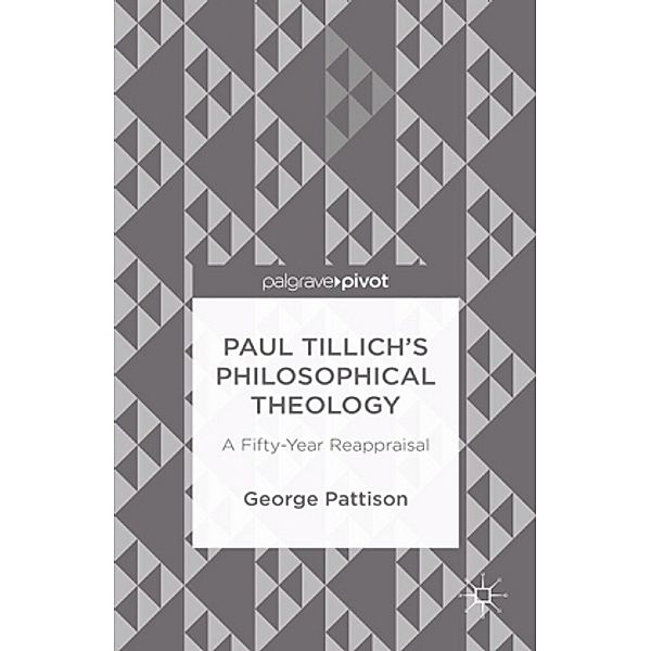 Paul Tillich's Philosophical Theology, George Pattison