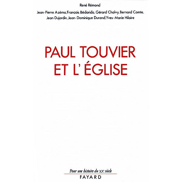 Paul Touvier et l'Eglise / Pour une histoire du Xxème siècle, René Rémond