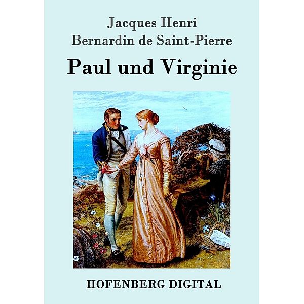 Paul und Virginie, Jacques Henri Bernardin De Saint-Pierre