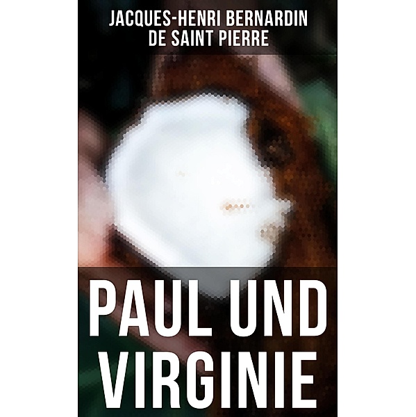 Paul und Virginie, Jacques-Henri Bernardin Saint de Pierre