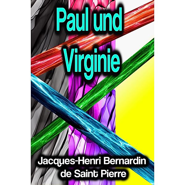 Paul und Virginie, Jacques-Henri Bernardin Saint de Pierre