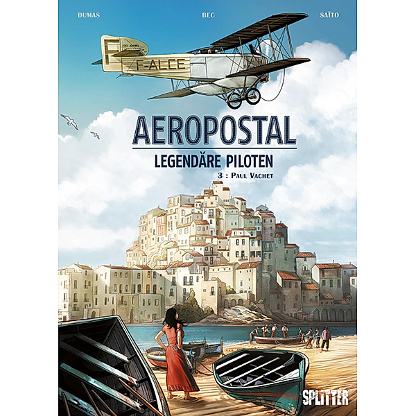 Paul Vachet / Aeropostal - Legendäre Piloten Bd.3, Christophe Bec, Patrick Dumas, Chiho Saito