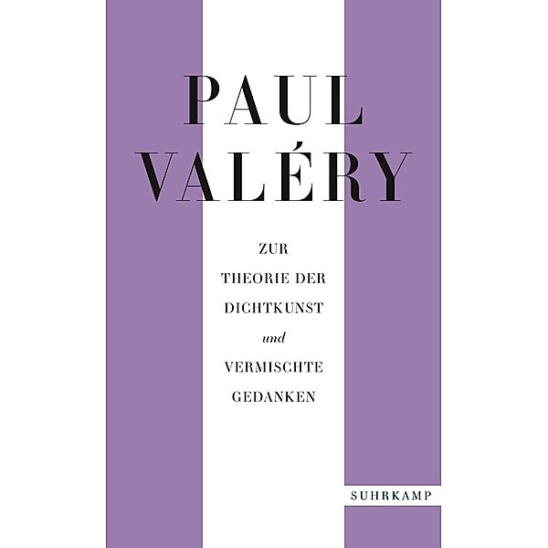 Paul Valéry: Zur Theorie der Dichtkunst und vermischte Gedanken, Paul Valéry