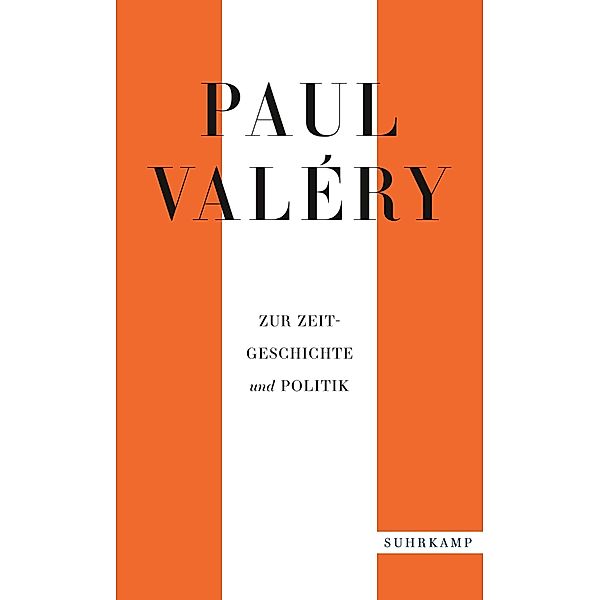 Paul Valéry: Zur Zeitgeschichte und Politik / suhrkamp taschenbücher Allgemeine Reihe Bd.5220, Paul Valéry