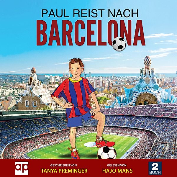 Paul will wie Messi sein - 2 - Paul reist nach Barcelona, Tanya Preminger