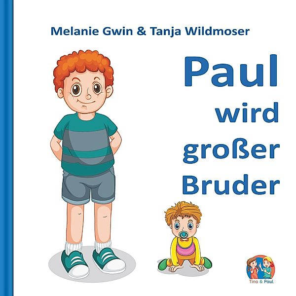 Paul wird großer Bruder, Melanie Gwin, Tanja Wildmoser