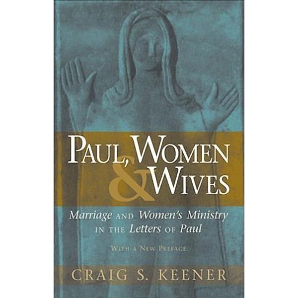 Paul, Women, and Wives, Craig S. Keener