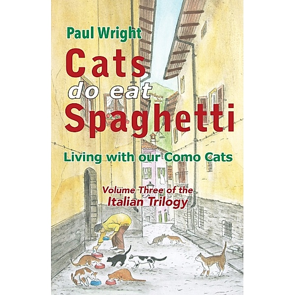 Paul Wright's Italian Trilogy: Cats Do Eat Spaghetti, Paul Wright