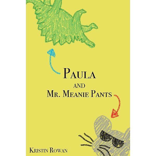 Paula and Mr. Meanie Pants, Kristin Rowan