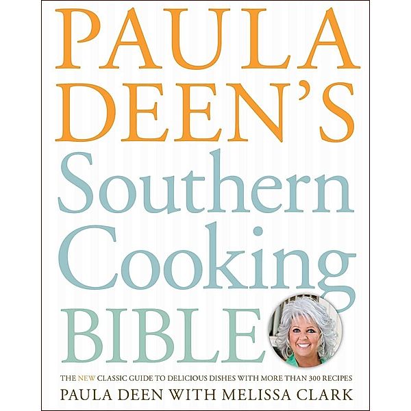 Paula Deen's Southern Cooking Bible, Paula Deen