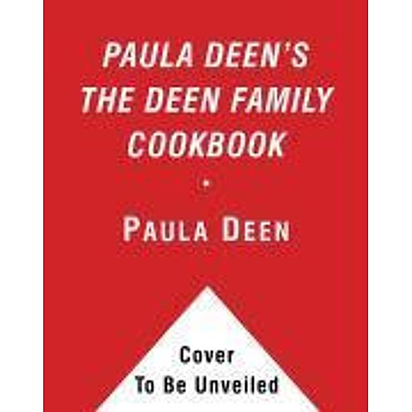 Paula Deen's The Deen Family Cookbook, Paula Deen