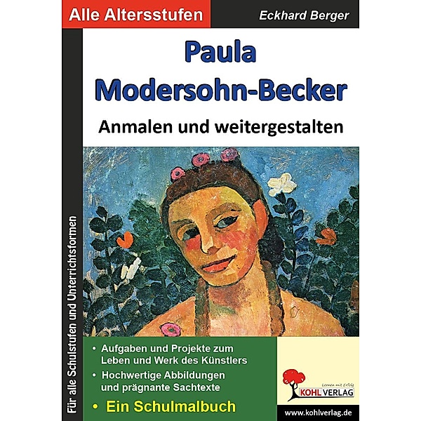 Paula Modersohn-Becker ... anmalen und weitergestalten, Eckhard Berger