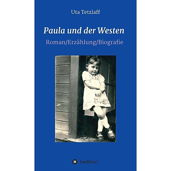 Paula und der Westen / Paula´s Welt Bd.1, Uta Tetzlaff