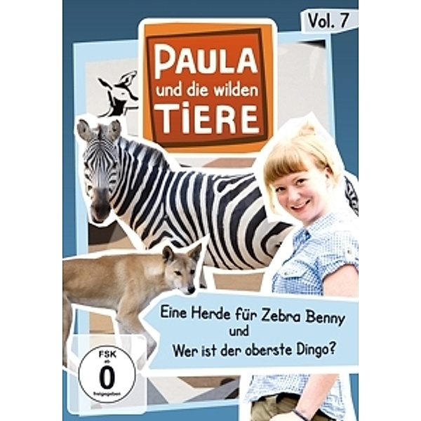 Paula und die wilden Tiere - Vol. 7 : Eine Herde für Zebra Benny - Wer ist der oberste Dingo, Paula und die wilden Tiere