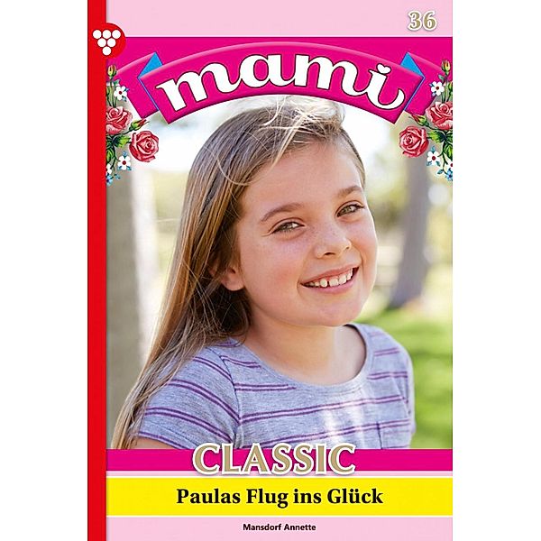 Paulas Flug ins Glück / Mami Classic Bd.36, Annette Mansdorf