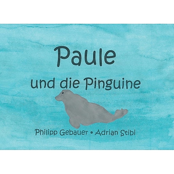Paule und die Pinguine, Philipp Gebauer, Adrian Stibi