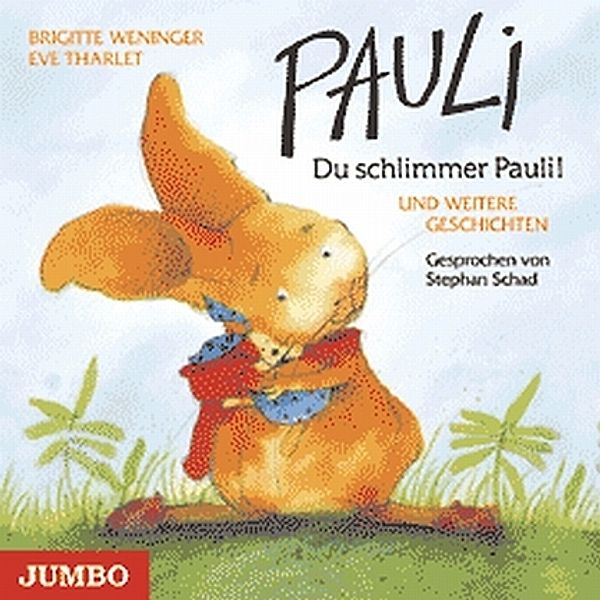 Pauli, Du schlimmer Pauli! Und weitere Geschichten, 1 Audio-CD, Brigitte Weninger