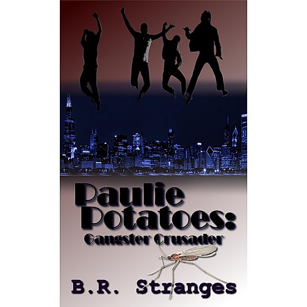 Paulie Potatoes: Gangster Crusader / B.R. Stranges, B. R. Stranges