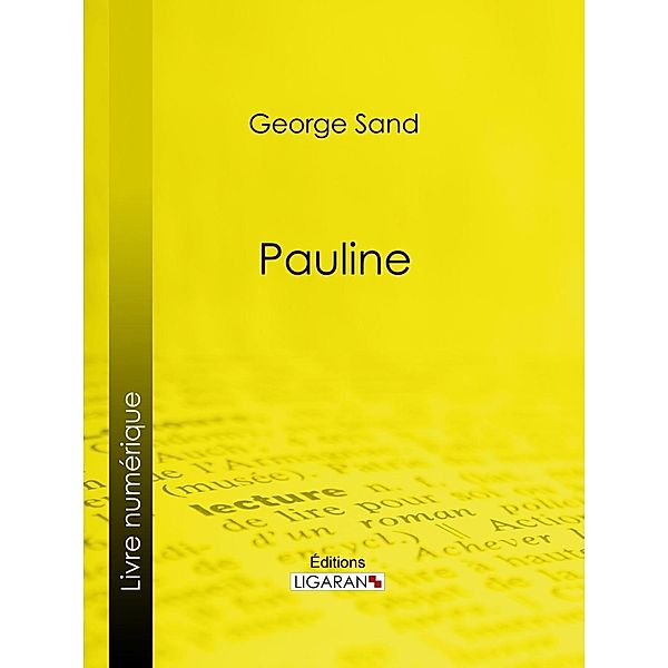 Pauline, Ligaran, George Sand