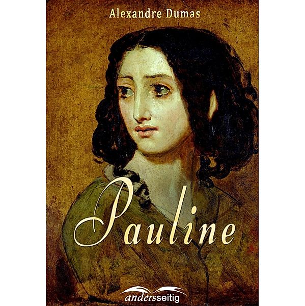 Pauline / Alexandre-Dumas-Reihe, Alexandre Dumas