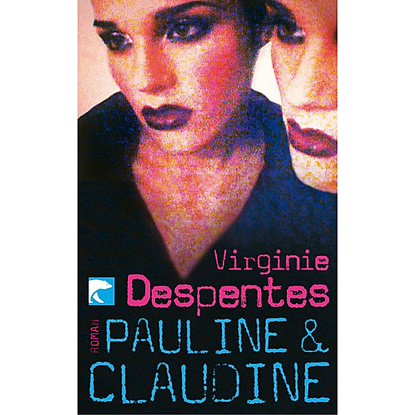 Pauline & Claudine, Virginie Despentes