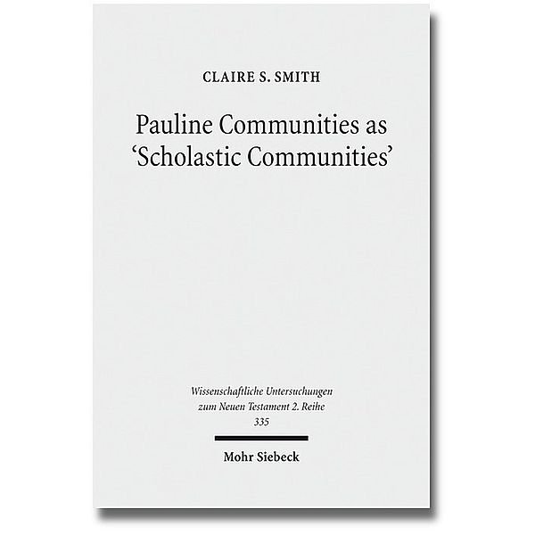 Pauline Communities as 'Scholastic Communities', Claire S. Smith