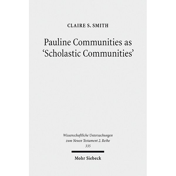 Pauline Communities as 'Scholastic Communities', Claire S. Smith