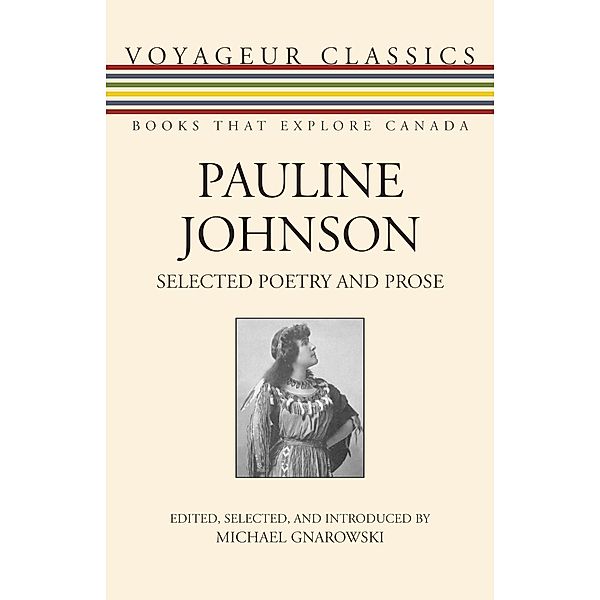 Pauline Johnson / Voyageur Classics Bd.23, Pauline Johnson