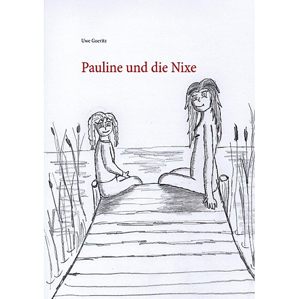 Pauline und die Nixe, Uwe Goeritz