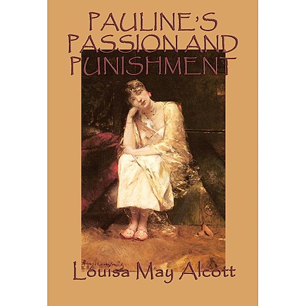 Pauline's Passion and Punishment / SMK Books, Louisa May Alcott