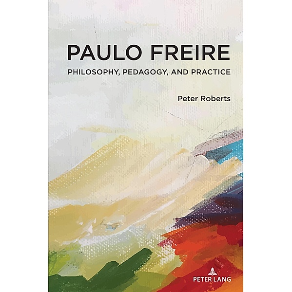 Paulo Freire / Complicated Conversation Bd.54, Peter Roberts
