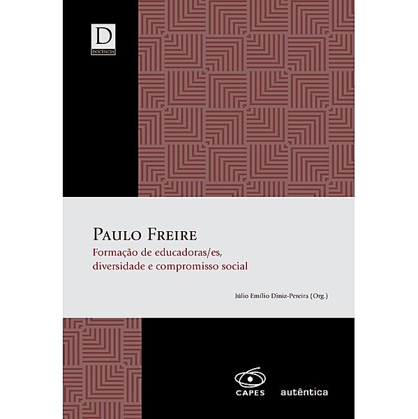 Paulo Freire - Formação de educadoras/es, diversidade e compromisso social, Júlio Emílio Diniz-Pereira