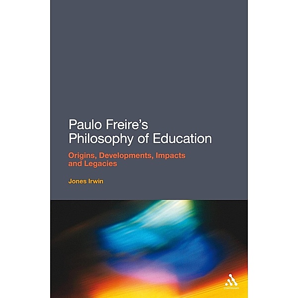 Paulo Freire's Philosophy of Education, Jones Irwin