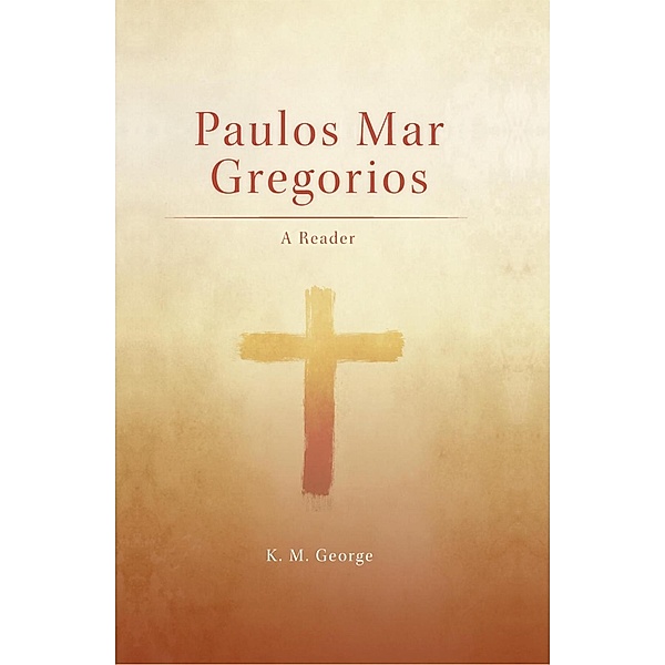 Paulos Mar Gregorios, K. M. George