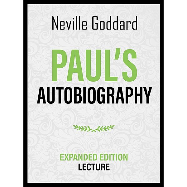 Paul's Autobiography - Expanded Edition Lecture, Neville Goddard