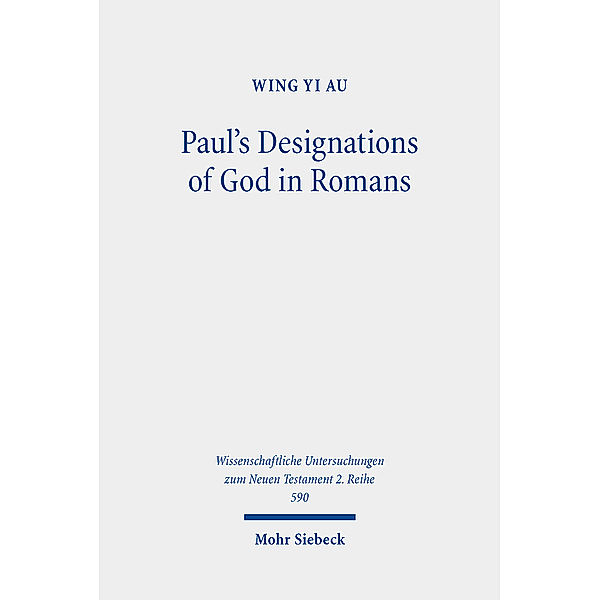Paul's Designations of God in Romans, Wing Yi Au
