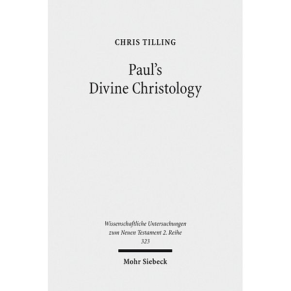 Paul's Divine Christology, Chris Tilling
