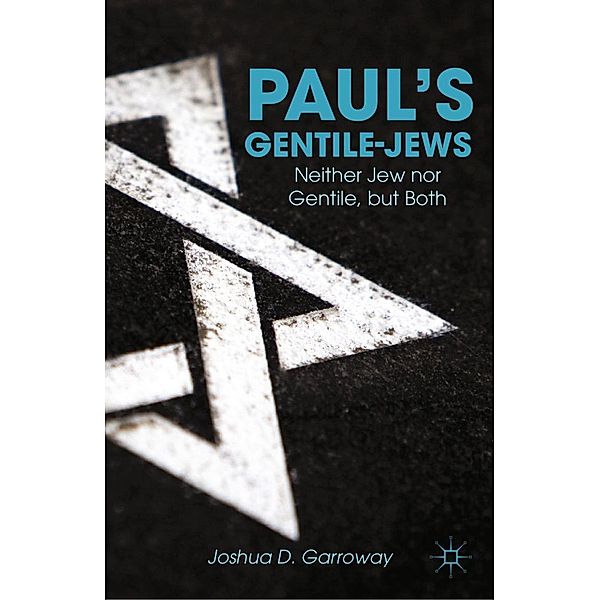 Paul's Gentile-Jews, J. Garroway