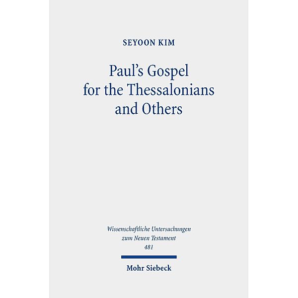 Paul's Gospel for the Thessalonians and Others, Seyoon Kim