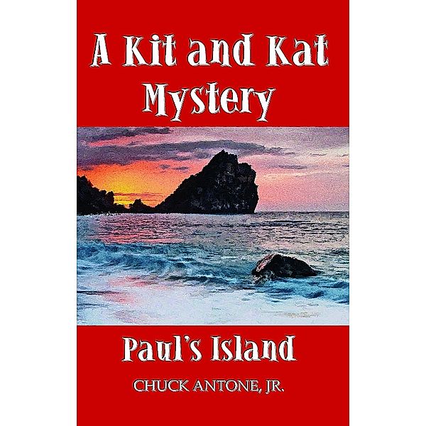 Paul's Island - A Kit and Kat Mystery 1, Chuck Antone