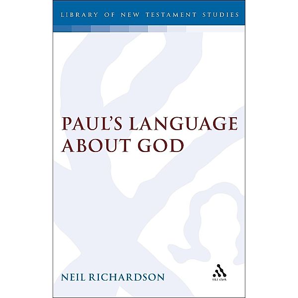 Paul's Language about God, Neil Richardson