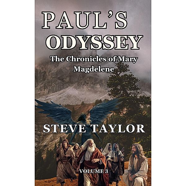 Paul's Odyssey (The Chronicles of Mary Magdalene, #3) / The Chronicles of Mary Magdalene, Steve Taylor