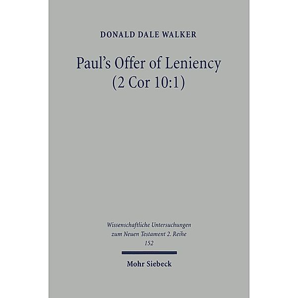 Paul's Offer of Leniency (2 Cor 10:1), Donald Dale Walker