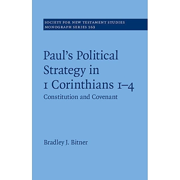 Paul's Political Strategy in 1 Corinthians 1-4, Bradley J. Bitner