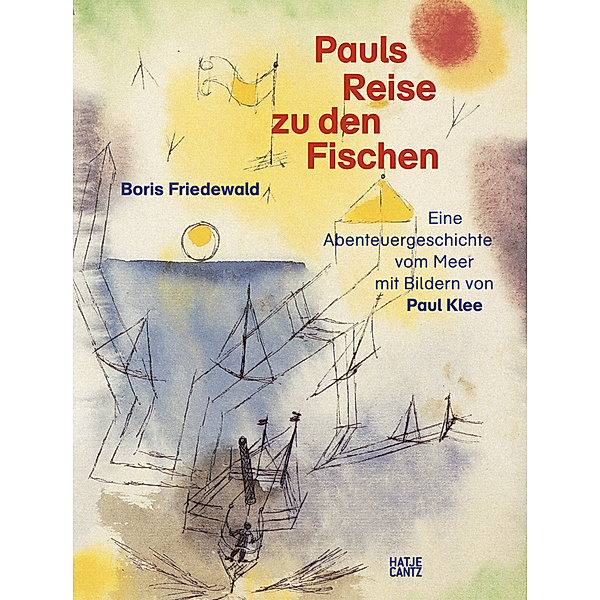 Pauls Reise zu den Fischen, Boris Friedewald